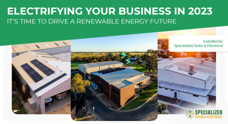 Electrifying your business in 2023 - It's time to drive a renewable energy future
