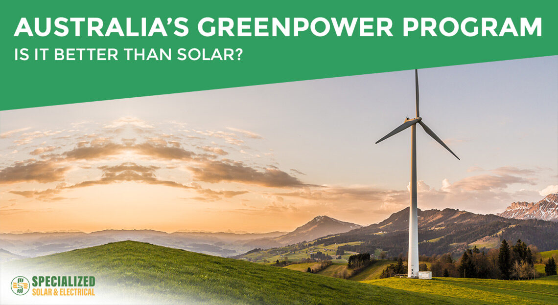 Australia's Greenpower Program - is it better than solar?