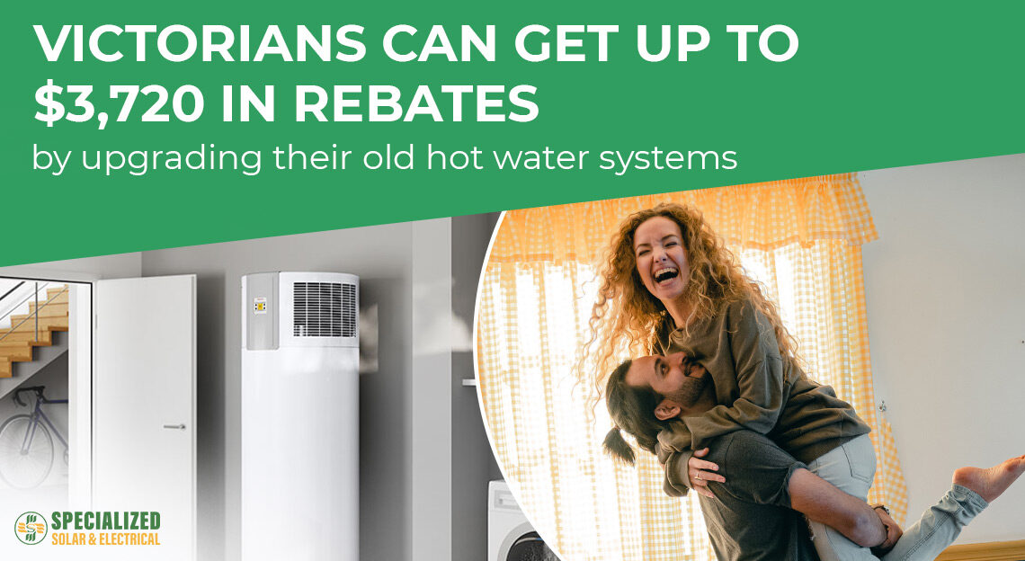 Victorians can get up to $3,720 in rebates by upgrading their old hot water systems