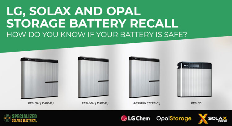 LG, Solax, and Opal Storage battery recall. How do you know if your battery is safe?