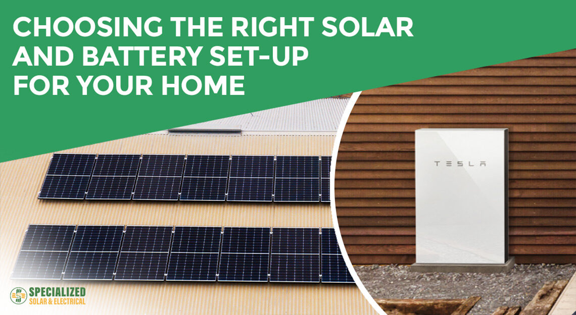 Choosing the right solar and battery set-up for your home