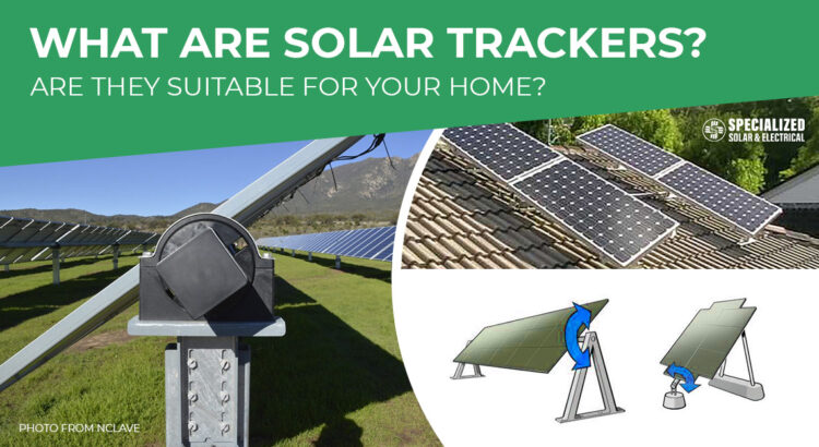 What are Solar Trackers? Are they suitable for your home?