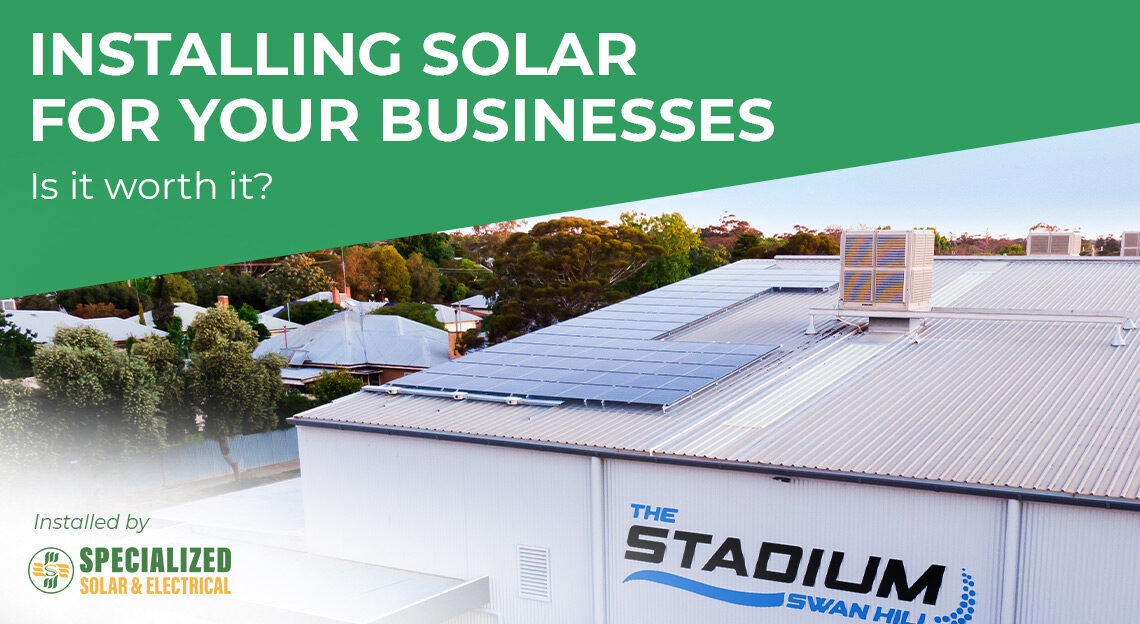 Installing solar for your business - is it worth it?