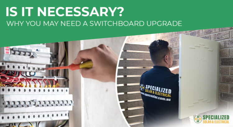Is it necessary? Why you may need a switchboard upgrade.