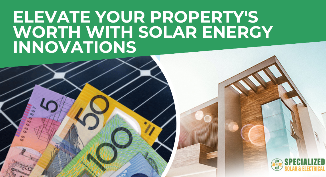 Elevate Your Property's Worth with Solar Energy Innovations