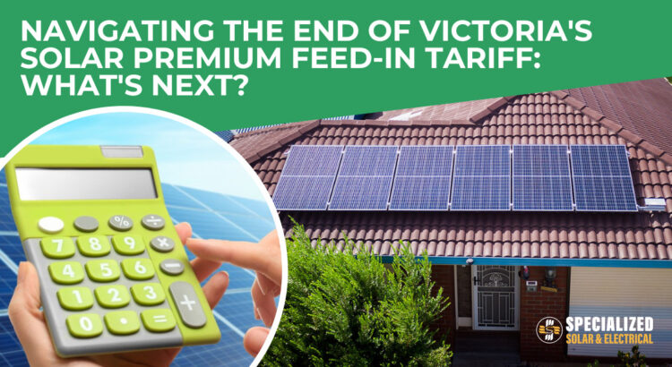 Navigating the end of Victoria's solar premium feed-in- tariff: What's next?